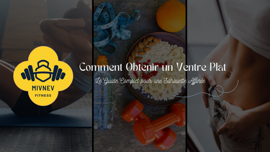 Comment Obtenir un Ventre Plat?